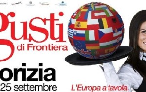 Gusti di Frontiera: l’Europa, e tanto altro, a tavola