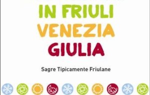Le sagre tipicamente friulane raccolte in una guida