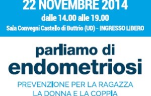 ENDOMETRIOSI,MALATTIA INVALIDANTE.SI STIMA CHE IN FVG SIANO 17 MILA LE DONNE COLPITE. UN CONVEGNO A BUTTRIO