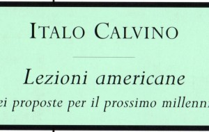 LEZIONI AMERICANE CON ITALO CALVINO