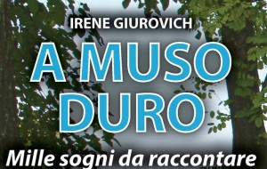 A MUSO DURO, MILLE SOGNI DA RACCONTARE – in memoria di Adriano Ioan