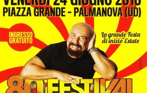 80FESTIVAL IN ARRIVO A PALMANOVA.