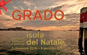 GRADO, L’ISOLA DEL NATALE: ECCO IL RICCO CALENDARIO