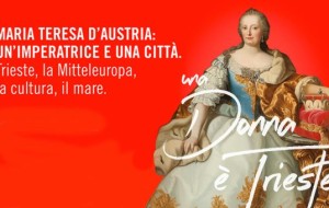 TRIESTE: MARIA TERESA D’AUSTRIA, UNA MOSTRA LA RACCONTA