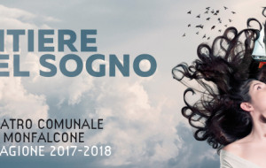 TEATRO COMUNALE DI MONFALCONE / STAGIONE 2017-2018