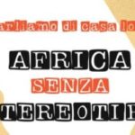 AFRICA SENZA STEREOTIPI: A UDINE IMPORTANTI REPORTER RACCONTANO