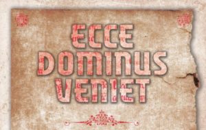 ECCE DOMINUS VENIET RISUONA DOPO 1000 ANNI