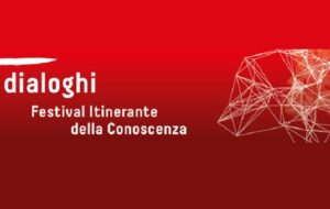 “DIALOGHI”, FESTIVAL DELLA CONOSCENZA