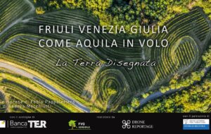 FRIULI VENEZIA GIULIA COME AQUILA IN VOLO – LA TERRA DISEGNATA