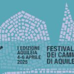 FVG – AQUILEIA,IL FESTIVAL DEI CAMMINI